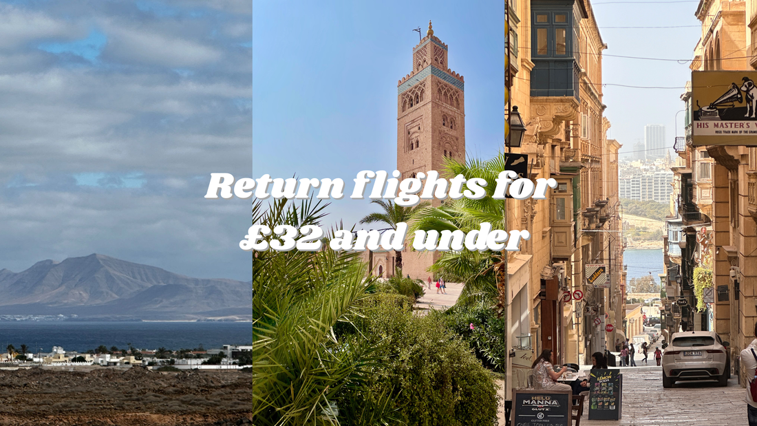 06: Return flights for £32 and under✨✈️